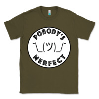 Army Green Pobody's Nerfect Retro Classic Funny Nobody's Perfect Classic Tee - trangStudio