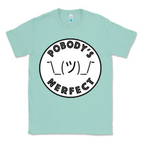 Seafoam Pobody's Nerfect Retro Classic Funny Nobody's Perfect Classic Tee - trangStudio
