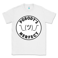 White Pobody's Nerfect Retro Classic Funny Nobody's Perfect Classic Tee - trangStudio