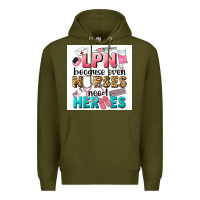 Army Green LPN because nurses need heroes Premium Hoodie - LillyAllenDesigns