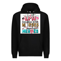 Black LPN because nurses need heroes Premium Hoodie - LillyAllenDesigns
