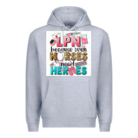 Heather Grey LPN because nurses need heroes Premium Hoodie - LillyAllenDesigns