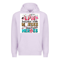 Lilac LPN because nurses need heroes Premium Hoodie - LillyAllenDesigns