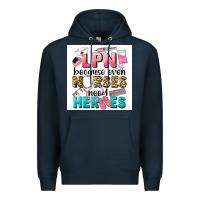 Navy LPN because nurses need heroes Premium Hoodie - LillyAllenDesigns