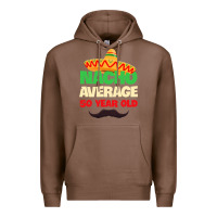 Chestnut Mens Nacho Average 50 Year Old Cinco de Mayo 50th Birthday Premium Hoodie - trangStudio