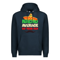 Navy Mens Nacho Average 50 Year Old Cinco de Mayo 50th Birthday Premium Hoodie - trangStudio