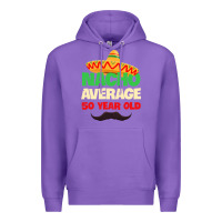 Purple Mens Nacho Average 50 Year Old Cinco de Mayo 50th Birthday Premium Hoodie - trangStudio