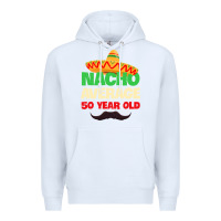 White Mens Nacho Average 50 Year Old Cinco de Mayo 50th Birthday Premium Hoodie - trangStudio