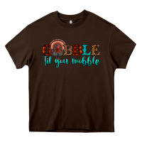 Chocolate Brown gobble til you wobble Heavy Core Tee - JahusDesignShop