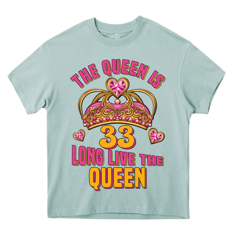 The Queen Is 33 Long Live The Queen Heavy Core Tee by Jasminsmagicworld | Teevron