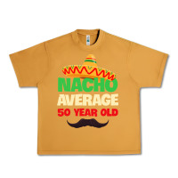 Peanut Butter Mens Nacho Average 50 Year Old Cinco de Mayo 50th Birthday Urban Heavy Tee - trangStudio