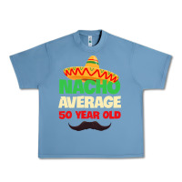 Pebble Blue Mens Nacho Average 50 Year Old Cinco de Mayo 50th Birthday Urban Heavy Tee - trangStudio
