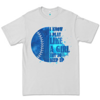 Dove Grey I Know I Play Like A Girl Try To Keep Up Softball Premium Tee - Bettercallsaul