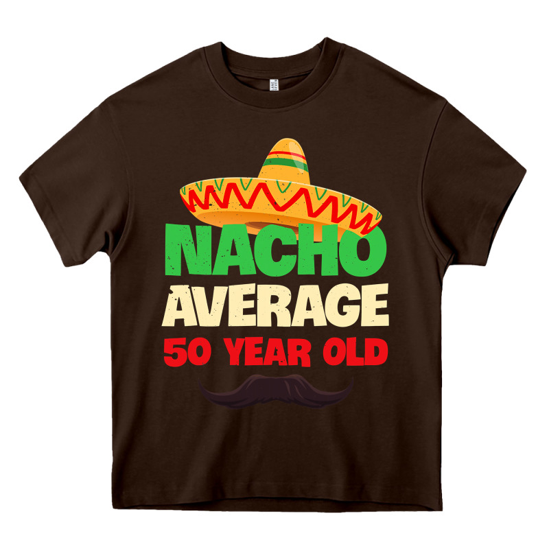 Mens Nacho Average 50 Year Old Cinco De Mayo 50th Birthday Heavy Core Tee by trangStudio | Teevron