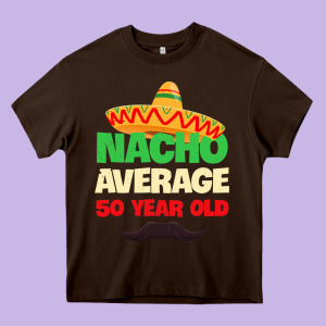 Mens Nacho Average 50 Year Old Cinco De Mayo 50th Birthday Heavy Core Tee Designed By Trangstudio