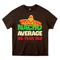 Chocolate Brown Mens Nacho Average 50 Year Old Cinco de Mayo 50th Birthday Heavy Core Tee - trangStudio