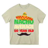 Mossy Mens Nacho Average 50 Year Old Cinco de Mayo 50th Birthday Heavy Core Tee - trangStudio