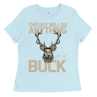 Baby Blue Funny Hunters Will Do Anything For a Buck Hunting Ladies Tee - Bettercallsaul