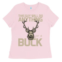 Bubblegum Pink Funny Hunters Will Do Anything For a Buck Hunting Ladies Tee - Bettercallsaul