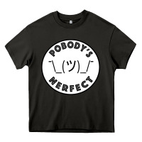 Pobody's Nerfect Retro Classic Funny Nobody's Perfect Heavy Core Tee | Teevron