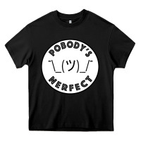 Black Pobody's Nerfect Retro Classic Funny Nobody's Perfect Heavy Core Tee - trangStudio
