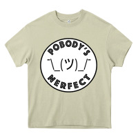 Mossy Pobody's Nerfect Retro Classic Funny Nobody's Perfect Heavy Core Tee - trangStudio