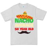 Dove Grey Mens Nacho Average 50 Year Old Cinco de Mayo 50th Birthday Premium Tee - trangStudio