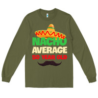 Army Green Mens Nacho Average 50 Year Old Cinco de Mayo 50th Birthday Long Sleeve Tee - trangStudio