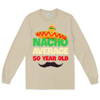 Mushroom Mens Nacho Average 50 Year Old Cinco de Mayo 50th Birthday Long Sleeve Tee - trangStudio