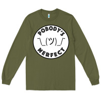 Army Green Pobody's Nerfect Retro Classic Funny Nobody's Perfect Long Sleeve Tee - trangStudio