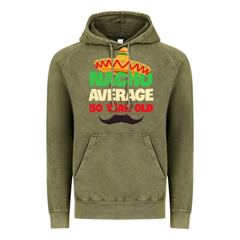 Mens Nacho Average 50 Year Old Cinco De Mayo 50th Birthday Vintage Hoodie by trangStudio | Teevron