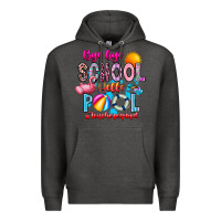 Charcoal Heather Bye Bye School Hello Pool Teacher  Squad Premium Hoodie - CowhideDigitalArt