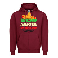 Burgundy Mens Nacho Average 50 Year Old Cinco de Mayo 50th Birthday Zipper Hoodie - trangStudio