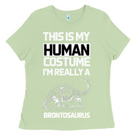 Matcha This Is My Human Costume Im Really A Brachiosaurus Ladies Tee - Bettercallsaul