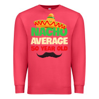 Cardinal Mens Nacho Average 50 Year Old Cinco de Mayo 50th Birthday Premium Sweatshirt - trangStudio