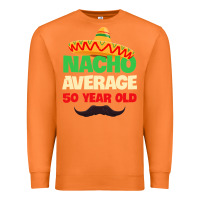 Carrot Mens Nacho Average 50 Year Old Cinco de Mayo 50th Birthday Premium Sweatshirt - trangStudio