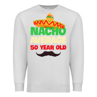 Dove Grey Mens Nacho Average 50 Year Old Cinco de Mayo 50th Birthday Premium Sweatshirt - trangStudio