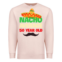 Pale Pink Mens Nacho Average 50 Year Old Cinco de Mayo 50th Birthday Premium Sweatshirt - trangStudio