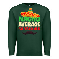 Sports Green Mens Nacho Average 50 Year Old Cinco de Mayo 50th Birthday Premium Sweatshirt - trangStudio