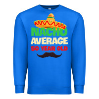 True Royal Mens Nacho Average 50 Year Old Cinco de Mayo 50th Birthday Premium Sweatshirt - trangStudio