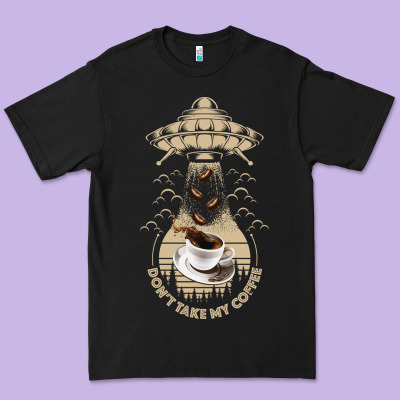 Don't Take My Coffee Premium Tee Designed By Bettercallsaul