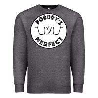 Charcoal Heather Pobody's Nerfect Retro Classic Funny Nobody's Perfect Premium Sweatshirt - trangStudio