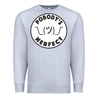 Heather Grey Pobody's Nerfect Retro Classic Funny Nobody's Perfect Premium Sweatshirt - trangStudio