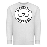 Oatmeal Heather Pobody's Nerfect Retro Classic Funny Nobody's Perfect Premium Sweatshirt - trangStudio