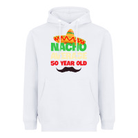 White Mens Nacho Average 50 Year Old Cinco de Mayo 50th Birthday Heavyweight Hoodie - trangStudio