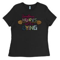 Black Everything Hurts and I m Dying Ladies Tee - Bettercallsaul
