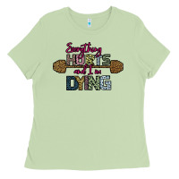 Matcha Everything Hurts and I m Dying Ladies Tee - Bettercallsaul