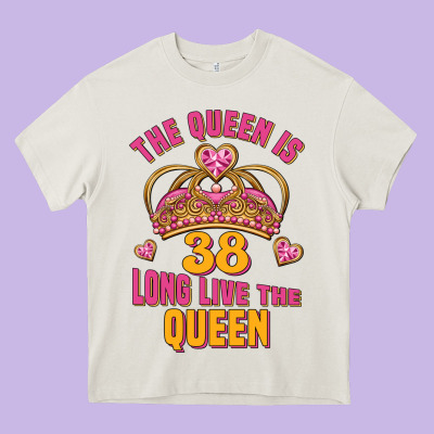 The Queen Is 38 Long Live The Queen Heavy Core Tee Designed By Jasminsmagicworld