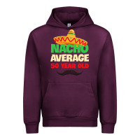 Mauve Wine Mens Nacho Average 50 Year Old Cinco de Mayo 50th Birthday Urban Hoodie - trangStudio