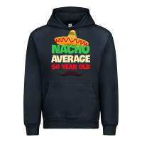 Navy Mens Nacho Average 50 Year Old Cinco de Mayo 50th Birthday Urban Hoodie - trangStudio